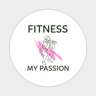 Fitness is My Passion Magnet